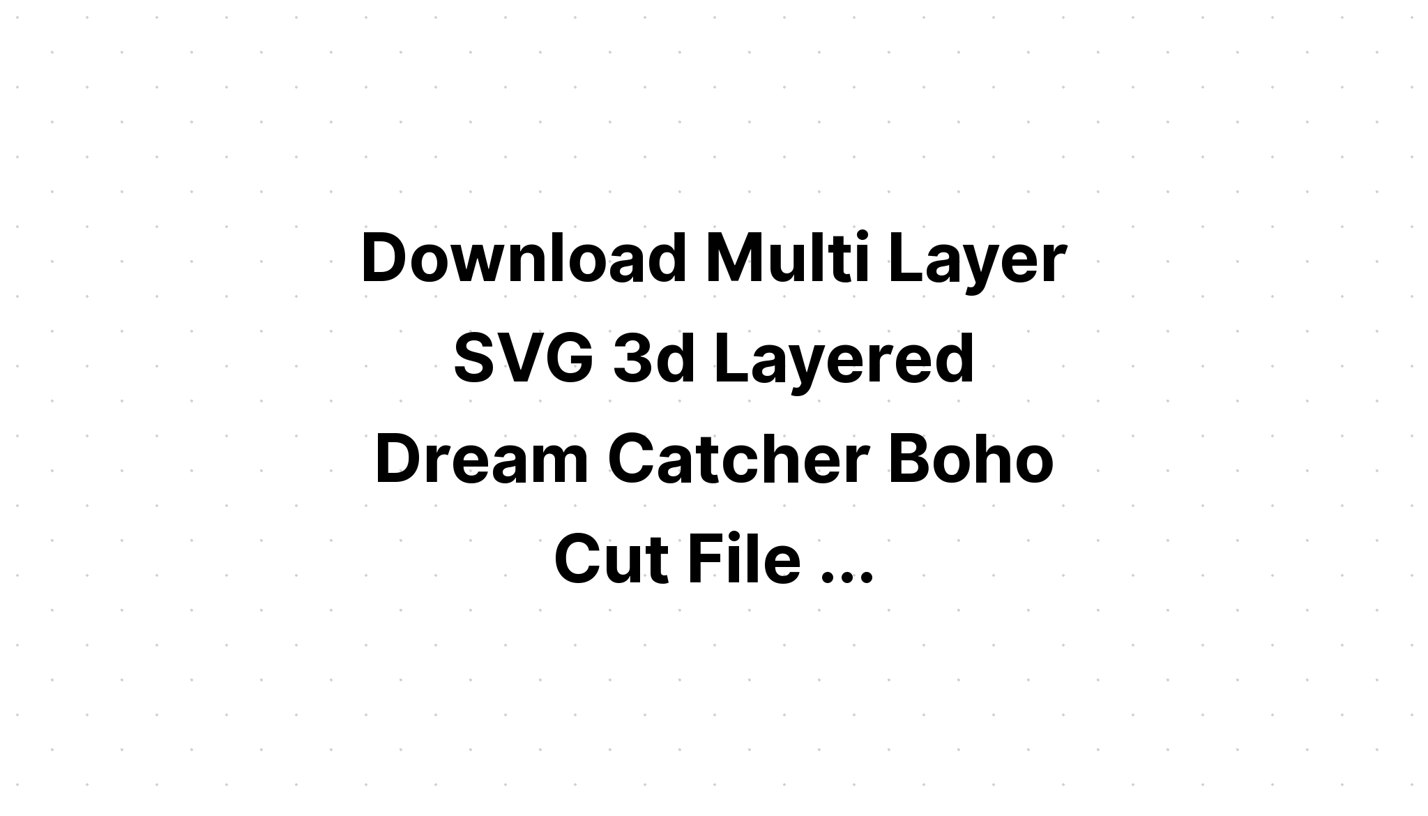 Download 3D Layered Svg Free Printable - Layered SVG Cut File